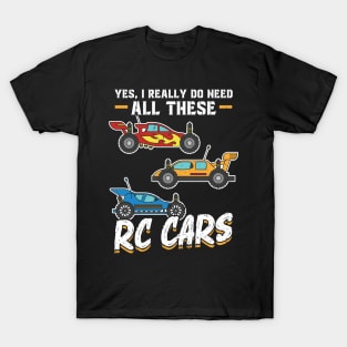 Yes, I really do need all these RC Cars T-Shirt